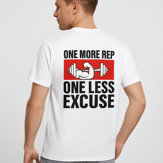 "One More Rep, One Less Excuse"- T SHIRT